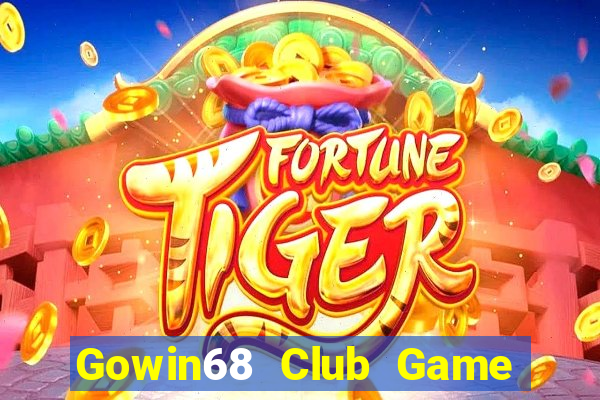 Gowin68 Club Game Bài Tặng Tiền