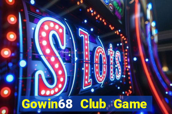 Gowin68 Club Game Bài Tặng Tiền