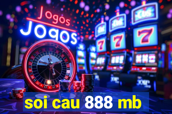 soi cau 888 mb