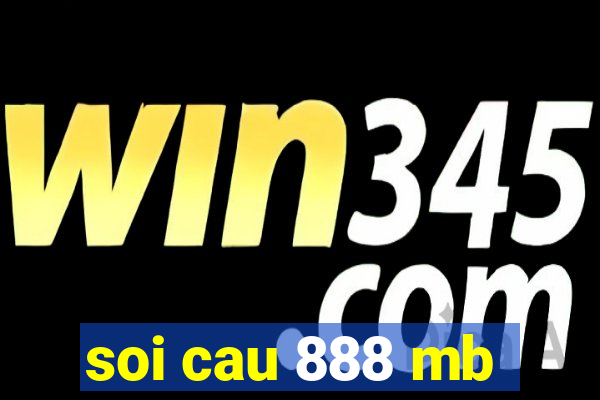 soi cau 888 mb