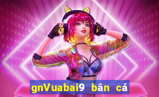 gnVuabai9 bắn cá nước sâu