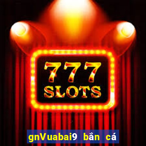 gnVuabai9 bắn cá nước sâu