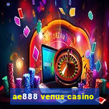 ae888 venus casino