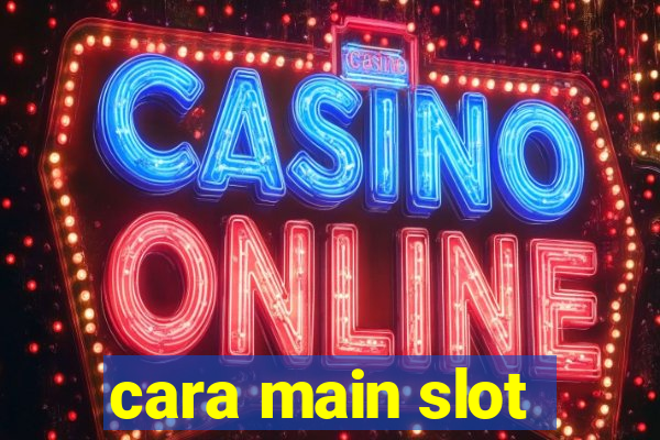 cara main slot