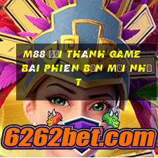 M88 Đại thánh game bài phiên bản mới nhất