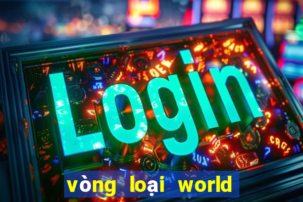 vòng loại world cup khu vực châu á