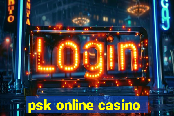 psk online casino