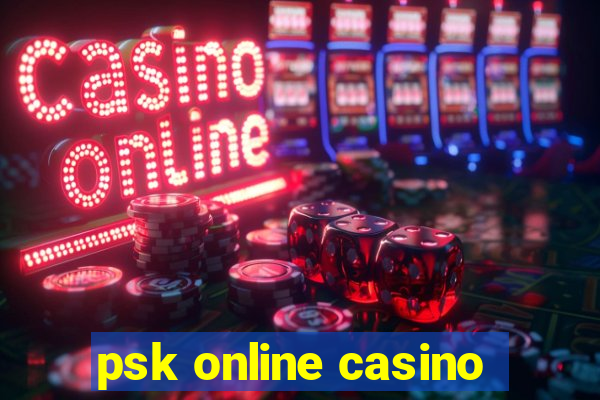 psk online casino