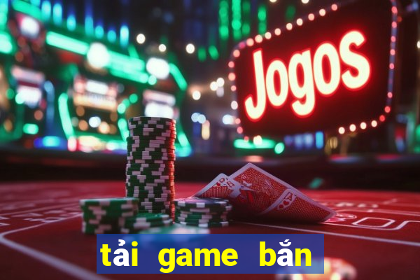 tải game bắn cá miễn phí