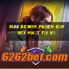 M88 DeWin Phiên bản mới nhất Tải về