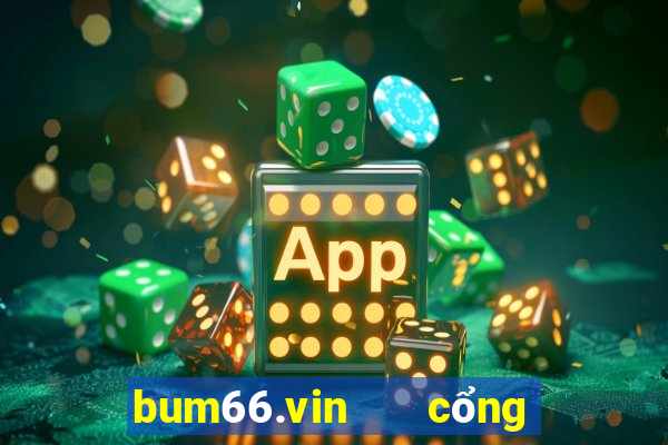 bum66.vin   cổng game quốc tế