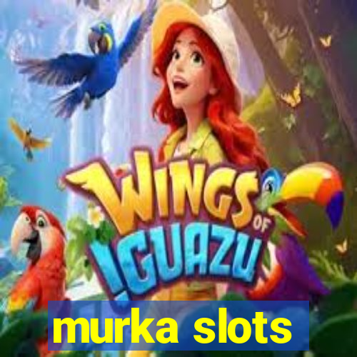 murka slots