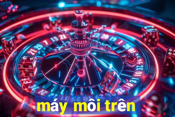 máy môi trên