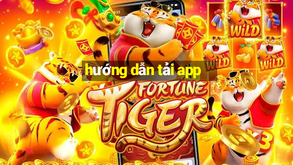 hướng dẫn tải app