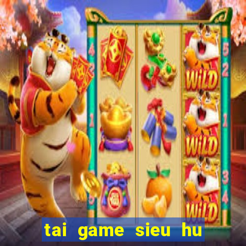 tai game sieu hu vip apk