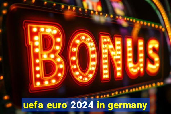 uefa euro 2024 in germany