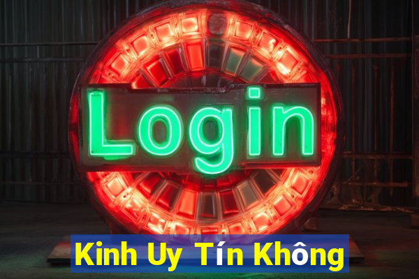 Kinh Uy Tín Không