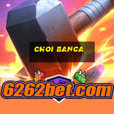 choi banca