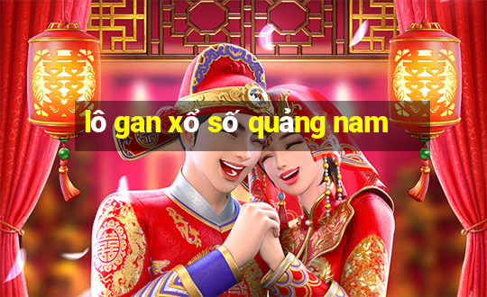 lô gan xổ số quảng nam