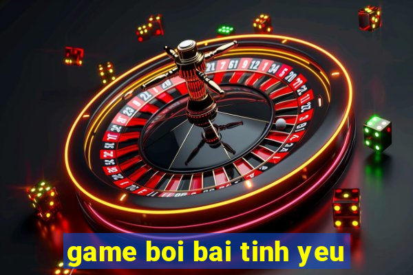 game boi bai tinh yeu