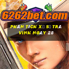 Phân tích Xổ Số Trà Vinh ngày 28