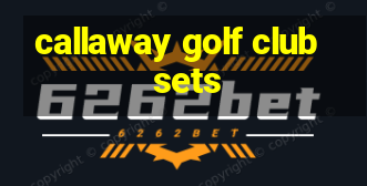 callaway golf club sets