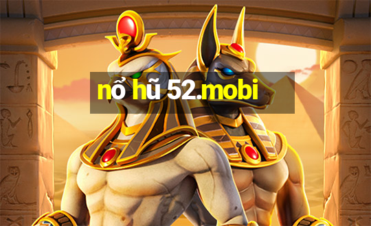 nổ hũ 52.mobi