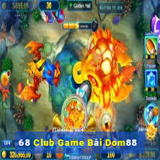 68 Club Game Bài Dom88