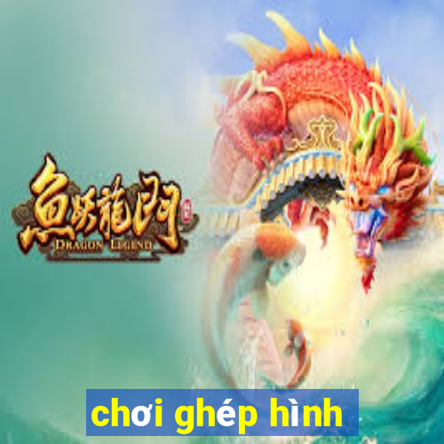 chơi ghép hình