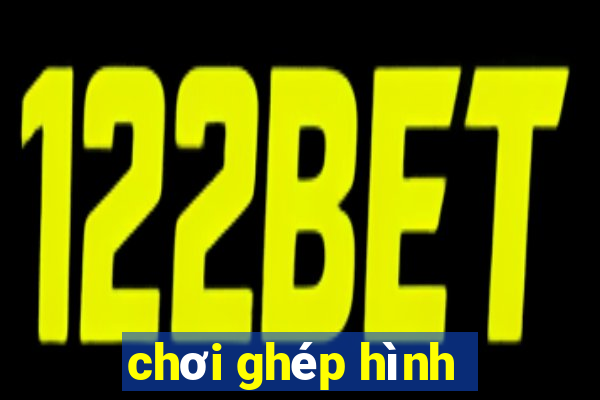 chơi ghép hình