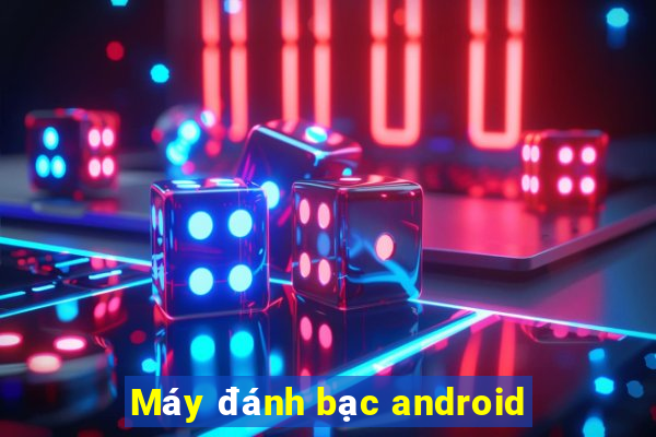 Máy đánh bạc android