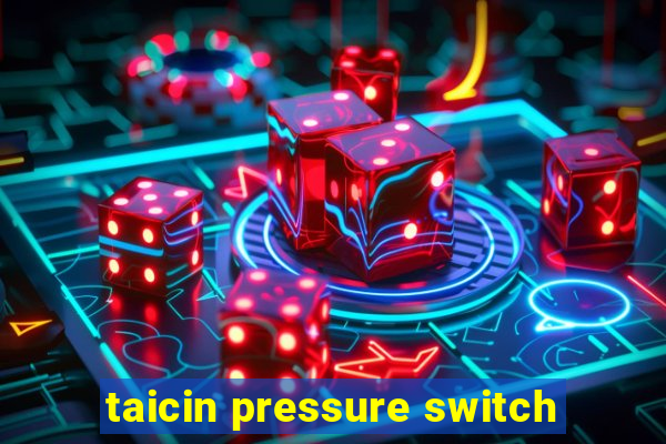 taicin pressure switch