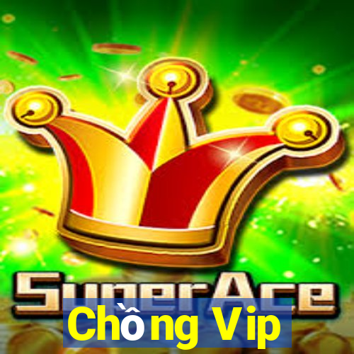 Chồng Vip