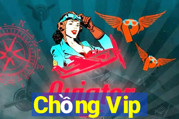 Chồng Vip