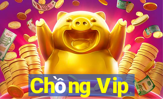 Chồng Vip