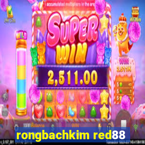 rongbachkim red88