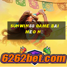 Sunwin88 Game Bài Mèo Nổ