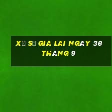 xổ số gia lai ngày 30 tháng 9