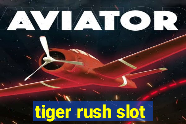 tiger rush slot