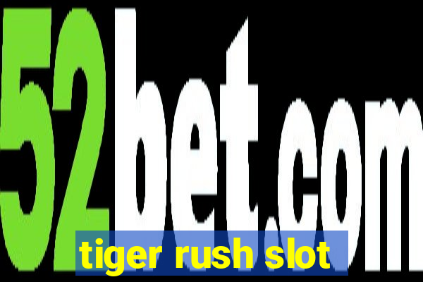 tiger rush slot