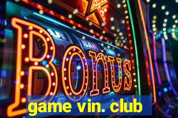 game vin. club