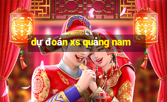 du doan xs quang nam