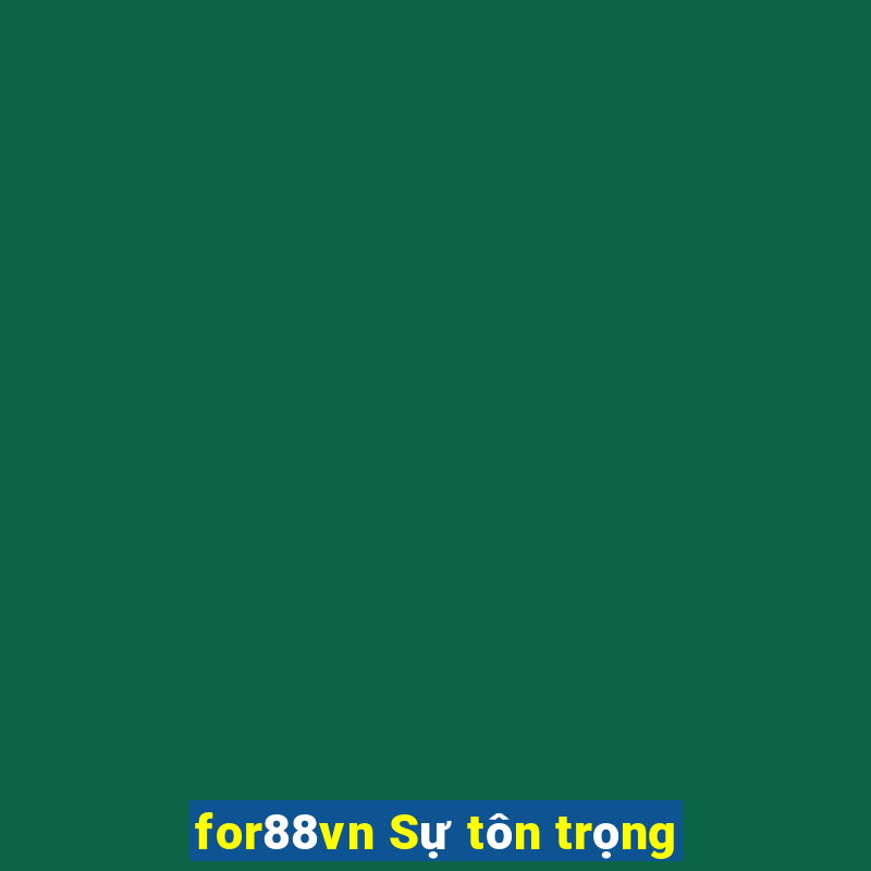 for88vn Sự tôn trọng