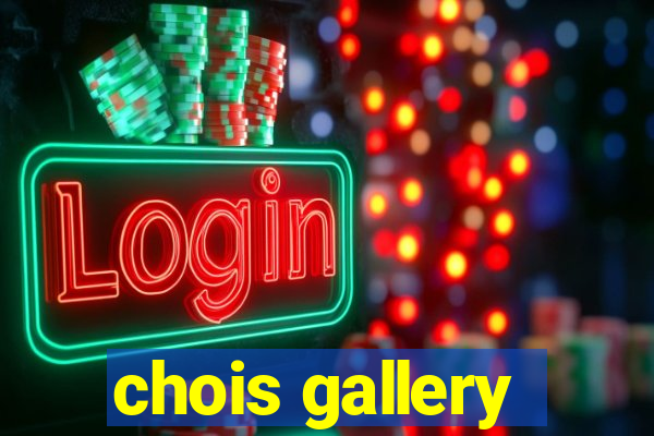 chois gallery