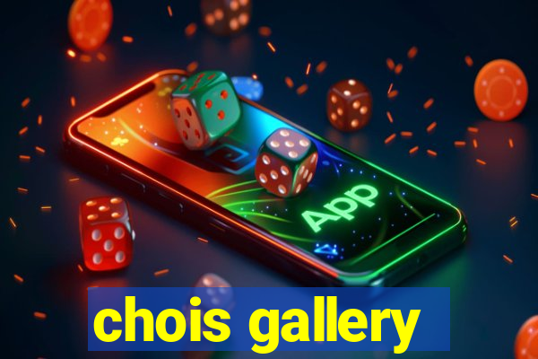 chois gallery