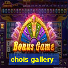 chois gallery