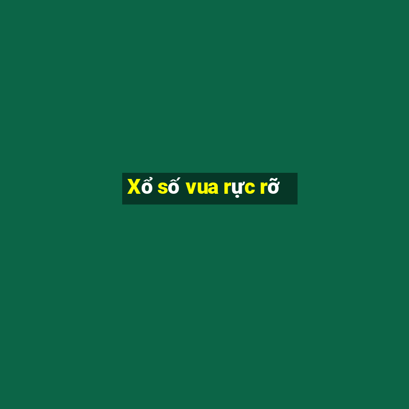 Xổ số vua rực rỡ