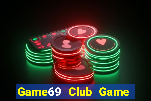 Game69 Club Game Bài Lừa Đảo