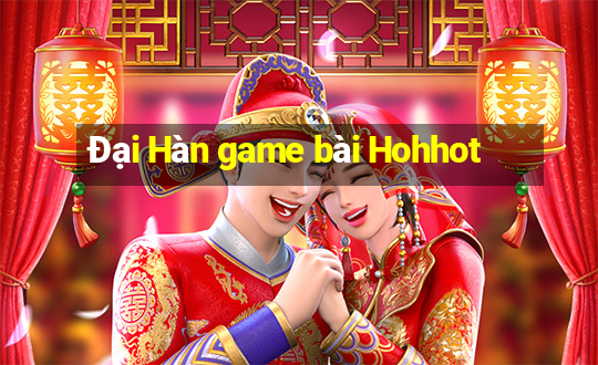 Đại Hàn game bài Hohhot