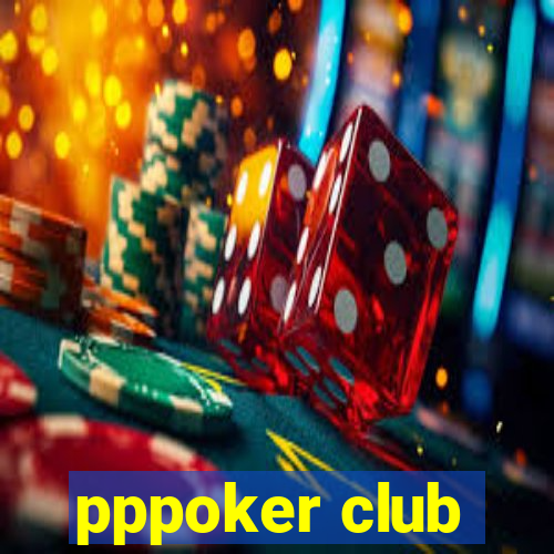 pppoker club